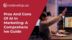 Pros and Cons of AI in Marketing: A Comprehensive Guide