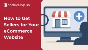 how-to-get-sellers-for-your-ecommecrce-website
