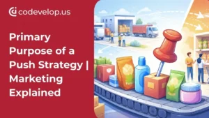 primary-purpose-of-push-strategy